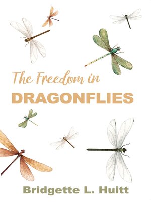 cover image of The Freedom in Dragonflies